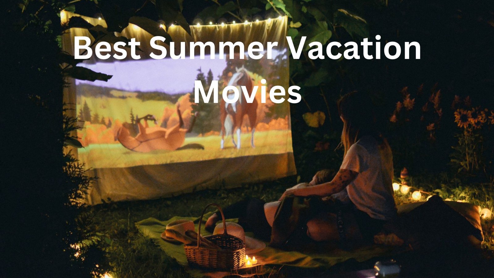 10 Best Summer Vacation Movies